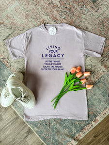 Living Your Legacy Short Sleeve Tee