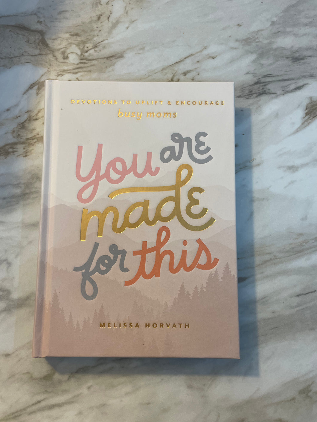 You Are Made For This Devotional